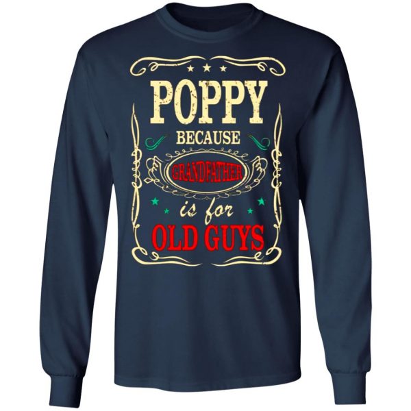 poppy because grandfather is for old guys fathers day t shirts long sleeve hoodies 8