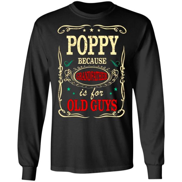 poppy because grandfather is for old guys fathers day t shirts long sleeve hoodies 9