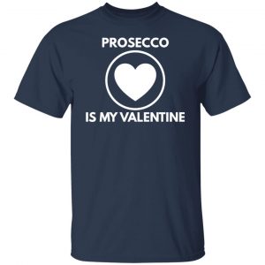 prosecco my valentine t shirts long sleeve hoodies 12