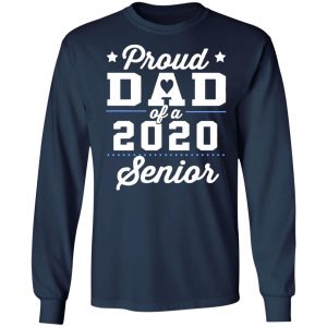 proud dad of a 2020 senior graduation t shirts long sleeve hoodies 4
