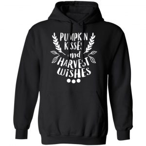 pumpkin kisses harvest wishes thanksgiving t shirts long sleeve hoodies 11