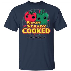 ready steady cooked its caps again t shirts long sleeve hoodies 2