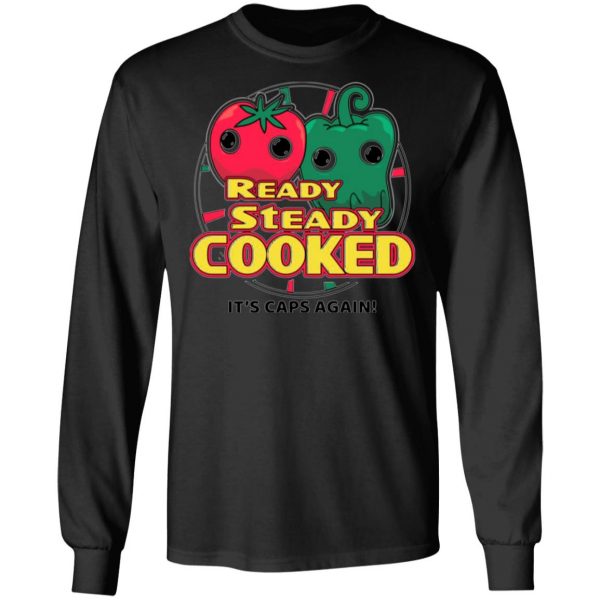 ready steady cooked its caps again t shirts long sleeve hoodies 5