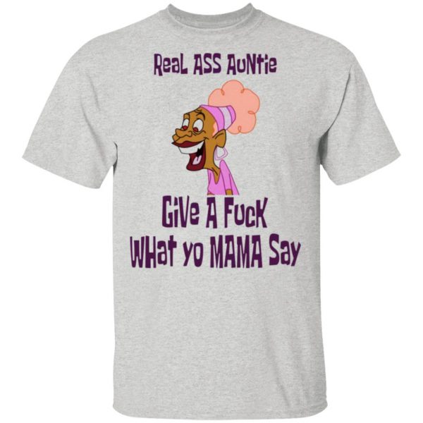 real ass auntie give a fuck what yo mama say t shirts hoodies long sleeve 10