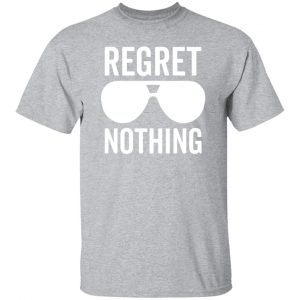 regret nothing motivational t shirts long sleeve hoodies 10