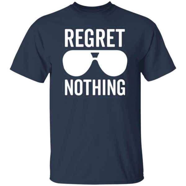 regret nothing motivational t shirts long sleeve hoodies 12