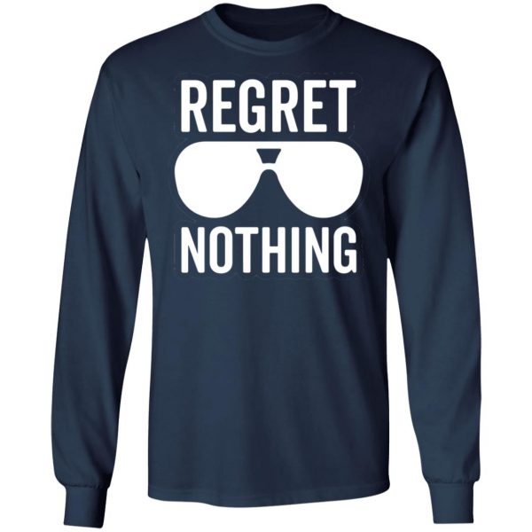 regret nothing motivational t shirts long sleeve hoodies 4