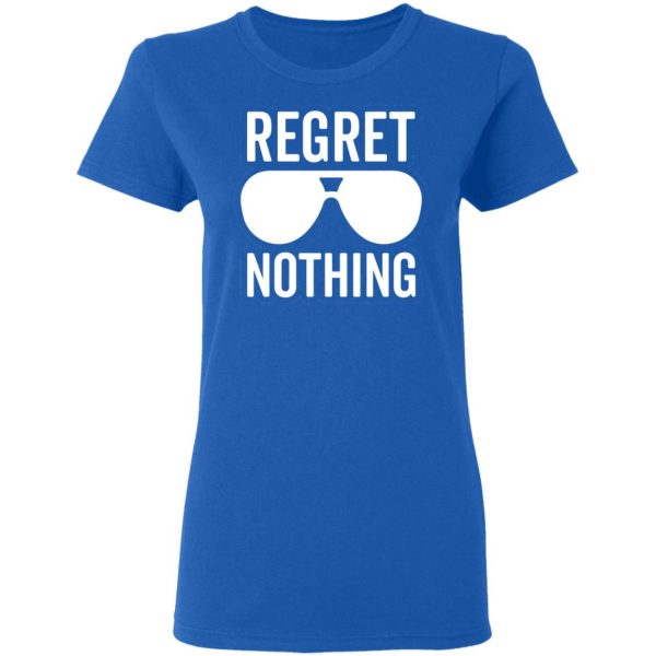 regret nothing motivational t shirts long sleeve hoodies 6