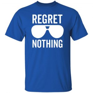 regret nothing motivational t shirts long sleeve hoodies 9