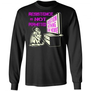 resistance is not permitted question nothing media t shirts long sleeve hoodies 10