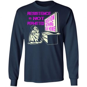 resistance is not permitted question nothing media t shirts long sleeve hoodies 11