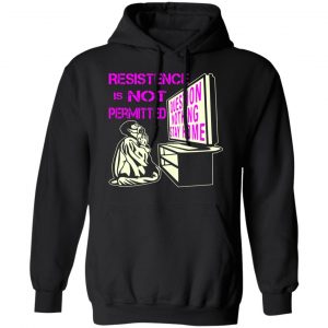 resistance is not permitted question nothing media t shirts long sleeve hoodies 3