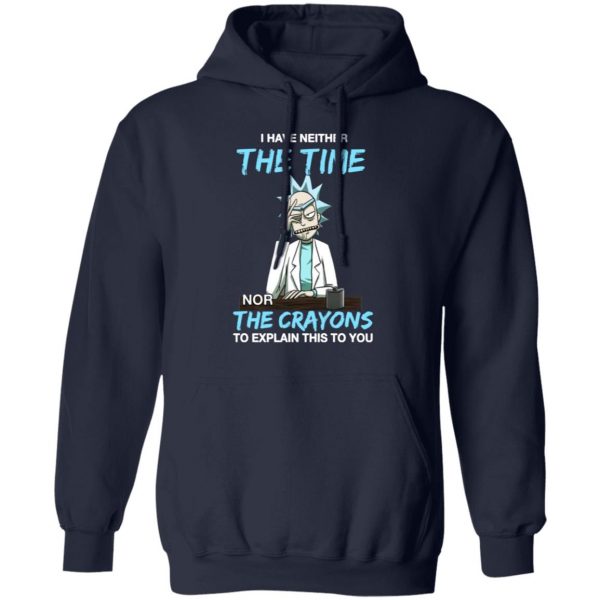 rick and morty i have neither the time nor the crayons to explain this to you t shirts long sleeve hoodies 2