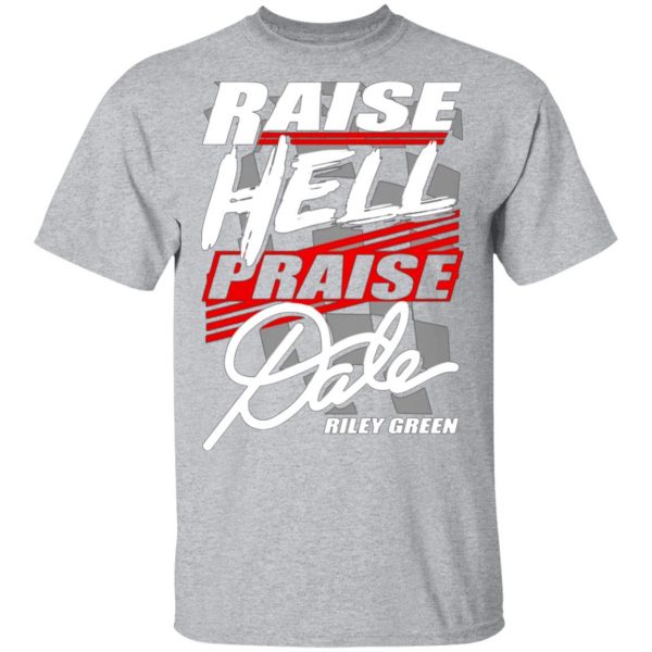 riley green raise hell praise dale t shirts long sleeve hoodies 10