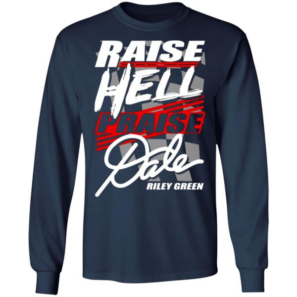 riley green raise hell praise dale t shirts long sleeve hoodies 13