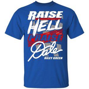 riley green raise hell praise dale t shirts long sleeve hoodies 6