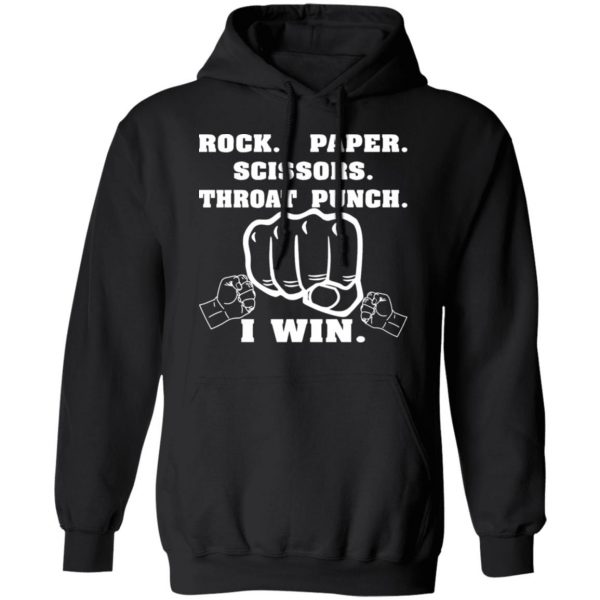 rock paper scissors throat punch i win t shirts long sleeve hoodies 3