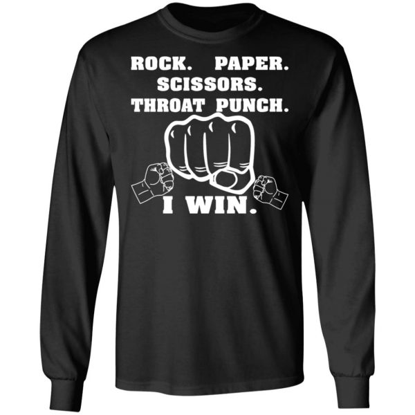 rock paper scissors throat punch i win t shirts long sleeve hoodies 5