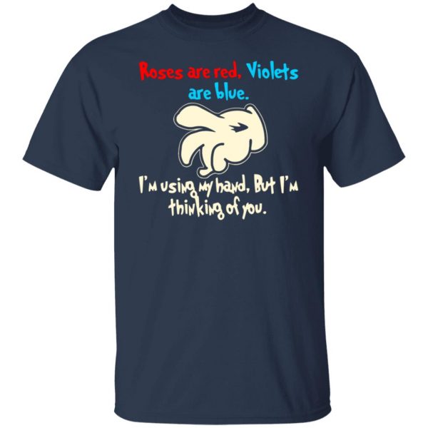 rose are red violets are blue im using my hand t shirts long sleeve hoodies 9