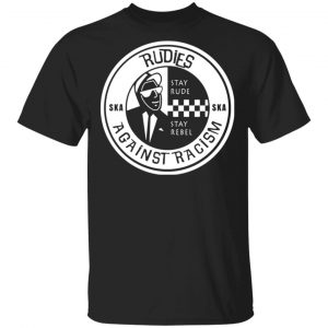 rudies against racism stay rude stay rebel t shirts long sleeve hoodies 11