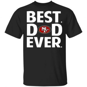 san francisco 49ers best dad ever t shirts long sleeve hoodies 11