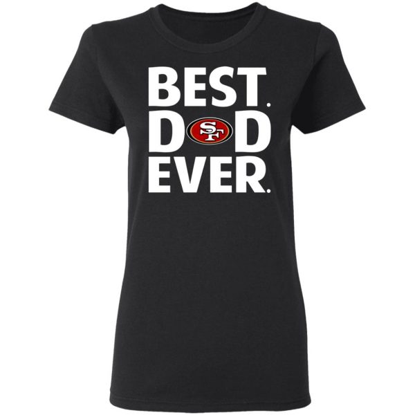 san francisco 49ers best dad ever t shirts long sleeve hoodies 9