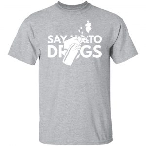 say no to drugs t shirts long sleeve hoodies 10