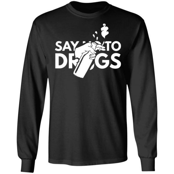 say no to drugs t shirts long sleeve hoodies 11