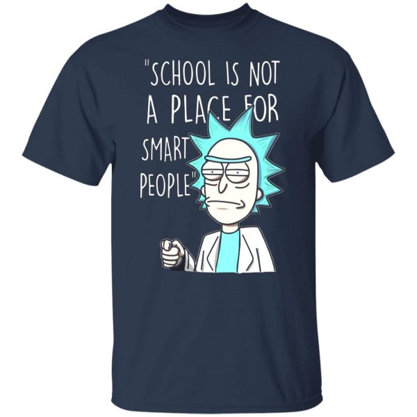 school is not a place for smart people rick and morty t shirts long sleeve hoodies 13