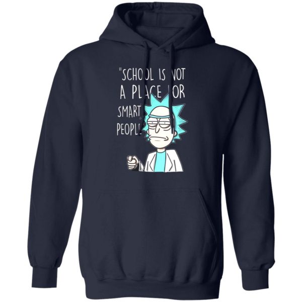 school is not a place for smart people rick and morty t shirts long sleeve hoodies 2
