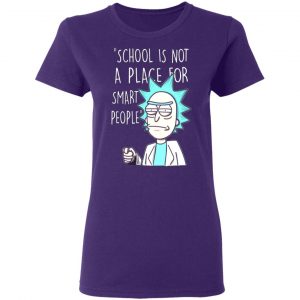school is not a place for smart people rick and morty t shirts long sleeve hoodies 3