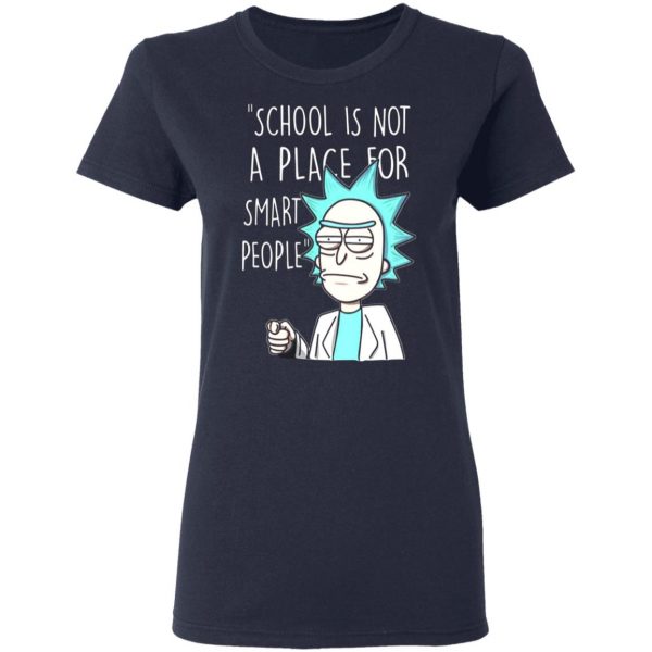 school is not a place for smart people rick and morty t shirts long sleeve hoodies 5