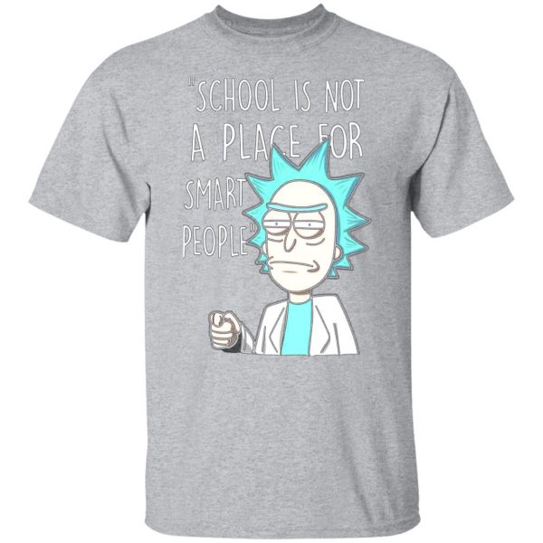 school is not a place for smart people rick and morty t shirts long sleeve hoodies 6