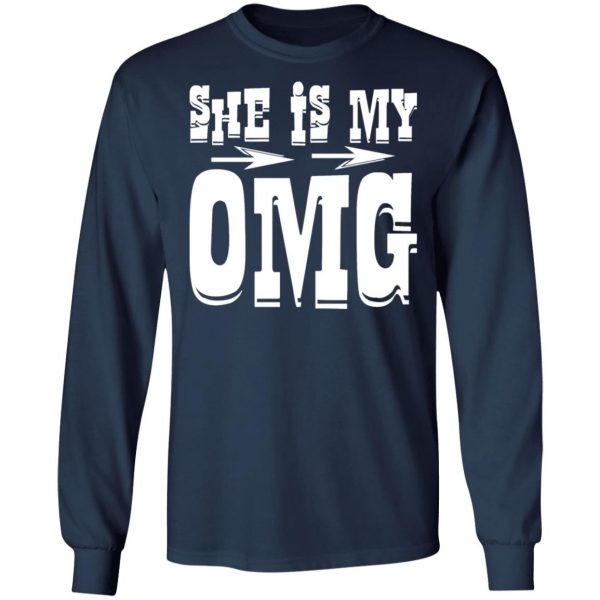 she is my omg t shirts long sleeve hoodies 6