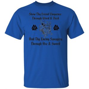 show thy friend eloquence thy enemy savagery t shirts hoodies long sleeve 7