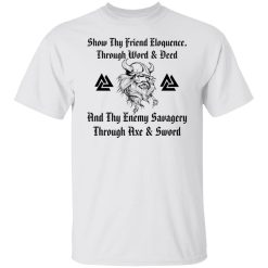 show thy friend eloquence thy enemy savagery t shirts hoodies long sleeve 9