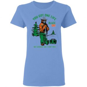 smokey bear you got one life blaze on but seriously dont start fires t shirts hoodies long sleeve 13