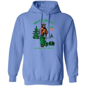 smokey bear you got one life blaze on but seriously dont start fires t shirts hoodies long sleeve 2