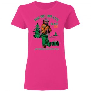 smokey bear you got one life blaze on but seriously dont start fires t shirts hoodies long sleeve 6