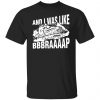 snowmobile and i was like bbbraaaap t shirts long sleeve hoodies 8