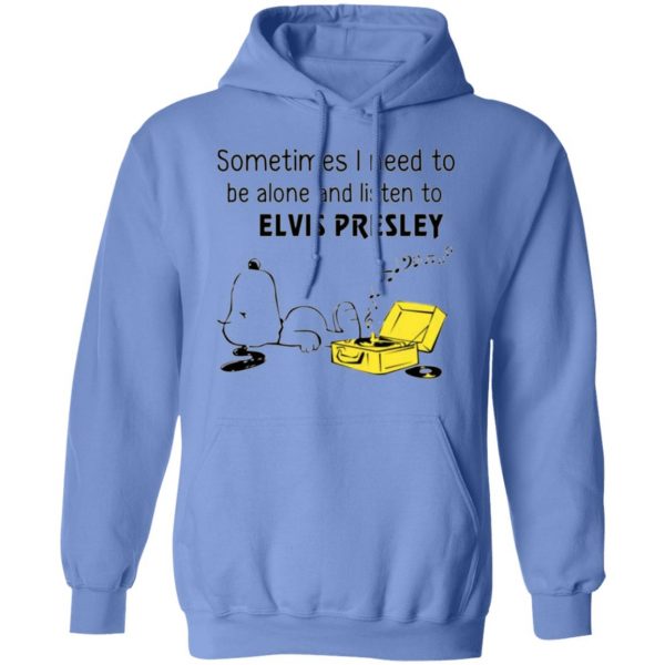 sometimes i need to be alone and listen to elvis presley t shirts hoodies long sleeve 2