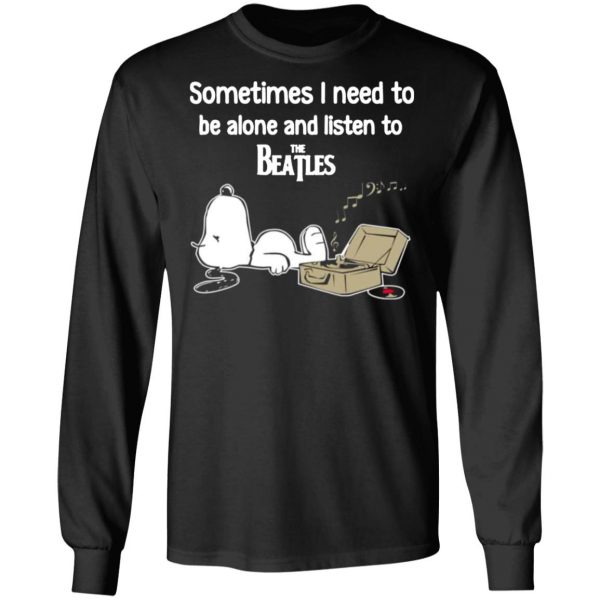 sometimes i need to be alone and listen to the beatles t shirts long sleeve hoodies 12