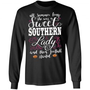 southern attitude she was a sweet southern lady until football season started womens t shirts long sleeve hoodies 3