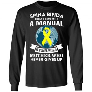 spina bifida doesnt come with a manual it comes with a mother who never gives up t shirts long sleeve hoodies 9