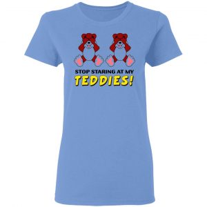 stop staring at my teddies t shirts hoodies long sleeve 12