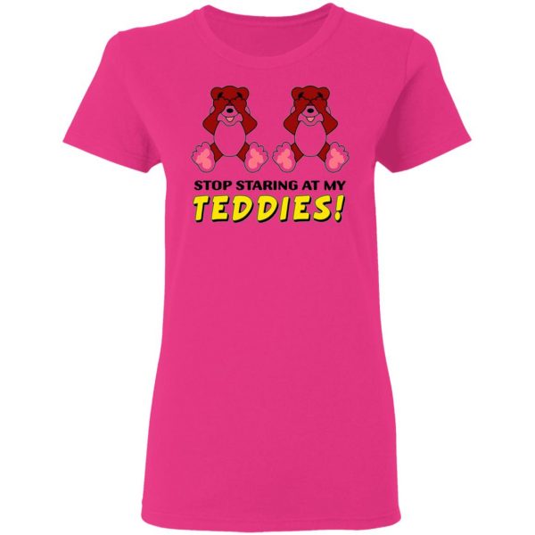 stop staring at my teddies t shirts hoodies long sleeve 6