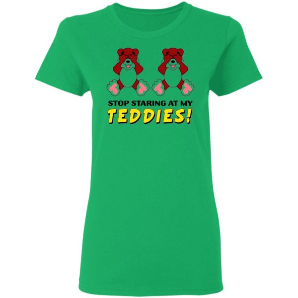 stop staring at my teddies t shirts hoodies long sleeve 7