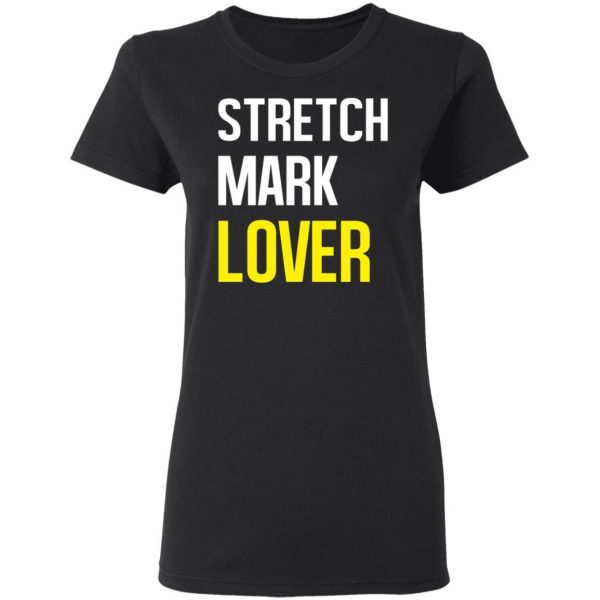 stretch mark lover t shirts long sleeve hoodies 7