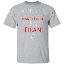 supernatural good girls go to heaven march girl go hunting with dean t shirts long sleeve hoodies 13