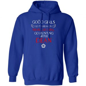 supernatural good girls go to heaven march girl go hunting with dean t shirts long sleeve hoodies 3